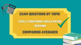 Comparing Averages Exam Questions. Revise for your Level 2 Functional Skills Maths