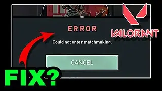 Valorant Could Not Enter Matchmaking Error | Valorant Matchmaking Problem | Valorant Error