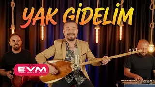 Yılmaz Gökmen-Yak  Gidelim