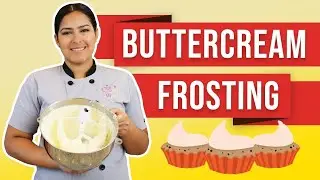 How to make the Perfect Vanilla Buttercream Frosting