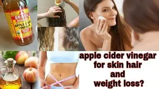 Apple cider vinegar for skin hair and weight loss? Watch must before you use it. | Remedies for skin