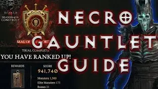 NECRO GAUNTLET GUIDE W/ ROUTES & FEEDBACK | Diablo 4 Necromancer Gauntlet Build 