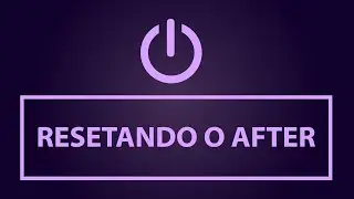 Como RESETAR o After Effects | AFTER EFFECTS TUTORIAL