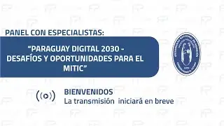 Paraguay Digital 2030 - Desafíos y Oportunidades para el MITIC