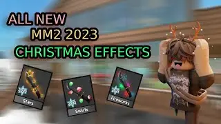 showcasing ALL 2023 CHRISTMAS EFFECTS IN MM2