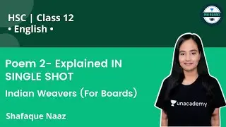 Poem 2- Explained IN SINGLE SHOT | Indian Weavers (For Boards) | English | MH Board