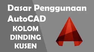 Dasar Penggunakan AutoCAD Membuat Kolom, Dinding, Kusen