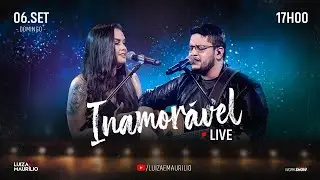 LUÍZA E MAURÍLIO - LIVE INAMORÁVEL 