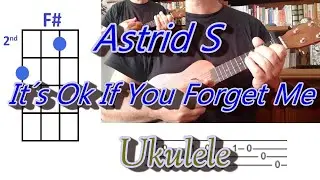 Astrid S It´s Ok If You Forget Me Ukulele Cover with CHORDS and TABS