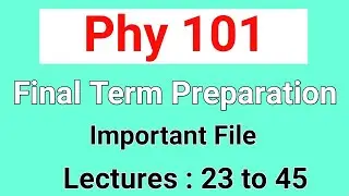 Phy101 Final Term preparation 2023   Phy101 Lecture 23 to 45 #ARSciencelogy @ARSciencelogy