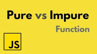 Javascript - Pure Functions | Impure Functions
