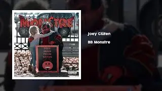 Joey Glüten - BB monstre