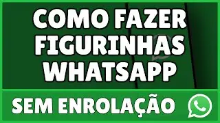 Como Fazer Figurinhas do WhatsApp