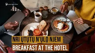 Learn Igbo Language with a dialogue | Breakfast at the hotel