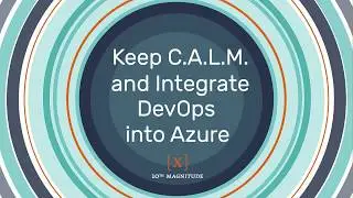 Keep C.A.L.M. and Integrate DevOps into Azure