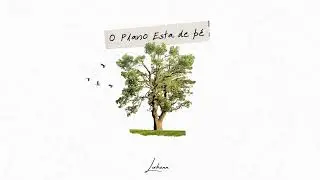 O Plano Esta de Pé - Lorhann (Audio)