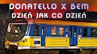 Donatello x BEM - DZIEŃ JAK CO DZIEŃ