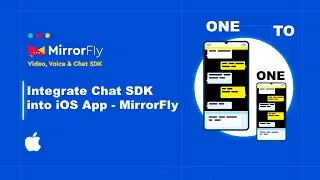 How to Integrate Chat SDK into iOS App in 20 Mins | MirrorFly