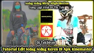 Tutorial JEDAG JEDUG di Aplikasi Kinemaster Terbaru | Dj Takbiran