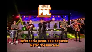 Não Seria Justo/Teu Segredo/Retrô/Desencana - #SOCIALZINHAPDL (VIDEO OFICIAL)