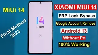 XIAOMI MIUI 14 || Android 13 Frp(Google account)Bypass Any Devices 2023