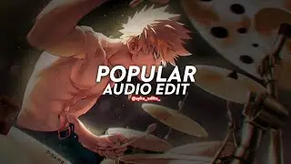 popular - the weeknd ft. playboi carti [edit audio]