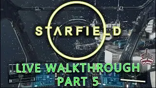Starfield - Live Walkthrough Part 5 - New Bethesda Open World Space RPG - 1000+ Planets