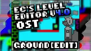 Ec's Level Editor OST - Ground [Edit]