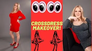 CROSSDRESSING MAKEOVER!