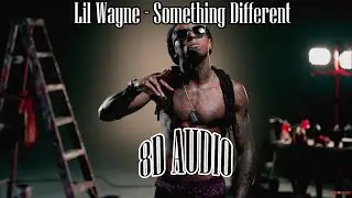 🎧Lil Wayne - Something Different  [8D AUDIO] 4K ULTRA HD🎧