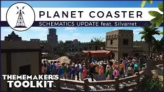 Planet Coaster  - User Generated Content / Thememaker's Toolkit | Schematics Update feat. Silvarret