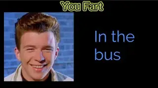 Rick Astley Becoming Sick(You Fart)
