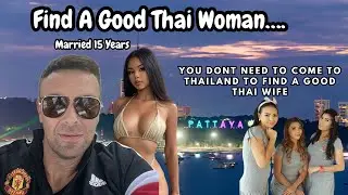 How To Find A Good THAI WIFE ? 🇹🇭