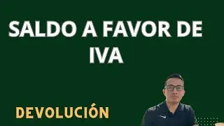 Saldo a favor de IVA (DEVOLUCIÓN)
