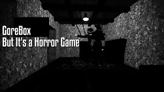 GoreBox But It's a Horror Game [Concept]