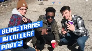 BEING TRANS IN COLLEGE PT. 2 | FTM