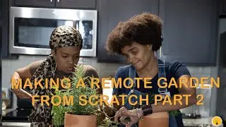 Remote Gardening Adventure Part 2