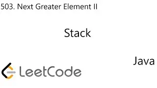 LeetCode 503 | Next Greater Element II | Stack | Java