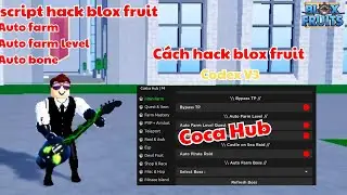 Blox fruit code x V3 điện thoại script hack auto farm [ coca Hub]phú Roblox