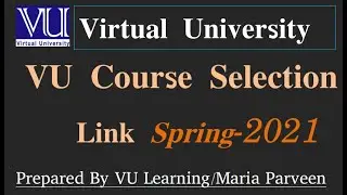 VU Course Selection Link 2021 || Course Selection Link Spring 2021 by Maria Parveen || VU Learning