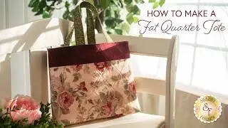 How to Make a Fat Quarter Tote | a Shabby Fabrics Tutorial