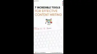 7 Incredible Tools  for Effective Content Writing