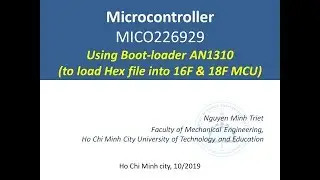 MICO226929 - Using Boot-loader AN1310 (to load Hex file into 16F & 18F MCU)