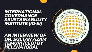 An Interview of Dr.Sultan Azam Temuri CEO IG-SI by Helena Iqbal Saeed
