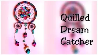 Quilled Dream Catcher | Easy Dream Catcher | paper Quilling