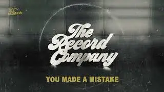 The Record Company - You Made A Mistake (Official Visual)