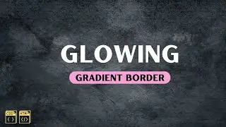 HTML & CSS Glowing Gradient Border Style | Skill Development School