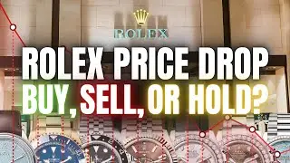Rolex Price Drop Time to Buy, Sell, or Hold