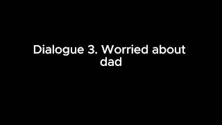Feelings  : Dialogue 3. Worried about dad (42)