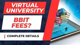 Virtual University BBIT Complete Fee Details[Current Fee Details]